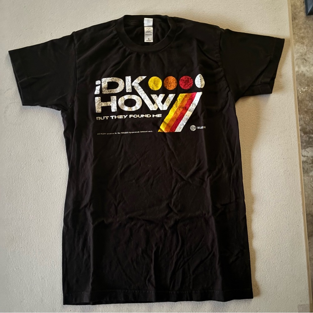 I DONT KNOW HOW BUT THEY FOUND ME Band Tee